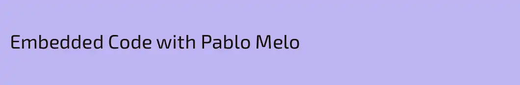 Embedded Code with Pablo Melo